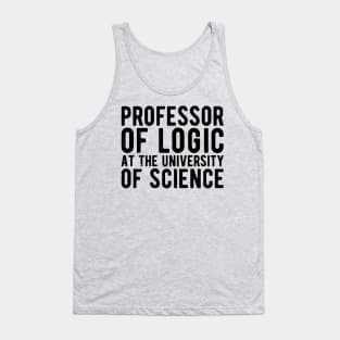 Professor of Logic at the University of Science Tank Top